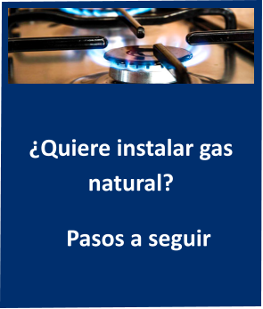 ¿Quiere instalar gas natural?  Pasos a seguir