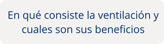 En qué consiste la ventilación y  cuales son sus beneficios