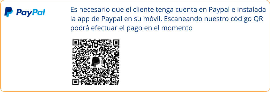 Es necesario que el cliente tenga cuenta en Paypal e instalada la app de Paypal en su móvil. Escaneando nuestro código QR podrá efectuar el pago en el momento